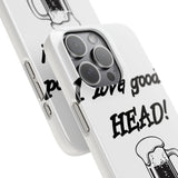 I Love Good Head — Snap Phone Case