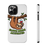 Sloth Mode Activated — Tough Phone Case