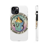 Dumpster Fire — Snap Phone Case