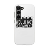 Would Not Recommend My Life 2026 — Tough Phone Case