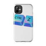 Ctrl Z My Entire Life — Tough Phone Case