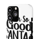 Santa Came Twice — Snap Phone Case