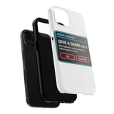 Give A Damn v2 Update Available — Tough Phone Case
