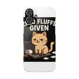 Zero Fluffs Given — Snap Phone Case