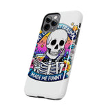 My Trauma Made Me Funny — Tough Phone Case