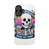 My Trauma Made Me Funny — Tough Phone Case