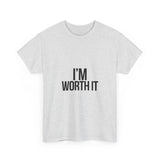 Im Worth It — Tshirt
