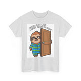 Sorry I Am Late I Didnt Want To Come — Tshirt