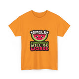 Smile Tomorrow Will Be Worse — Tshirt