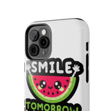 Smile Tomorrow Will Be Worse — Tough Phone Case