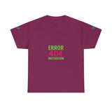 Error 404 Motivation Not Found — Tshirt