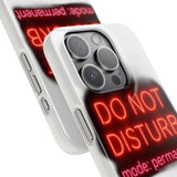 Do Not Disturb Mode Permanent — Snap Phone Case