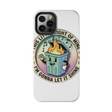 Dumpster Fire — Tough Phone Case