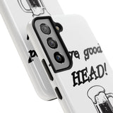 I Love Good Head — Tough Phone Case