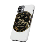Dept Of Bad Decisions — Tough Phone Case