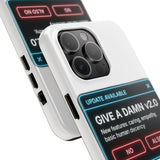 Give A Damn v2 Update Available — Tough Phone Case