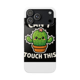 Cant Touch This — Snap Phone Case
