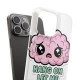 Hang On Let Me Overthink This — Snap Phone Case
