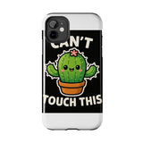 Cant Touch This — Tough Phone Case
