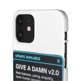 Give A Damn v2 Update Available — Snap Phone Case