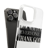 I Am Not For Everyone Thank God — Snap Phone Case
