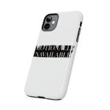 Emotionally Unavailable — Tough Phone Case