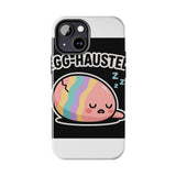 Egg-hausted — Tough Phone Case