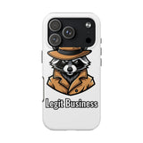 Legit Business — Tough Phone Case
