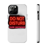 Do Not Disturb Mode Permanent — Tough Phone Case