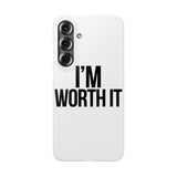 Im Worth It — Snap Phone Case
