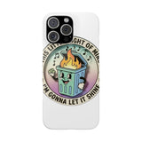 Dumpster Fire — Snap Phone Case