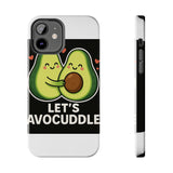Lets Avocuddle — Tough Phone Case