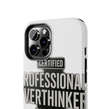 Certified Professional Overthinker — Tough Phone Case