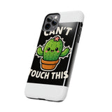 Cant Touch This — Tough Phone Case