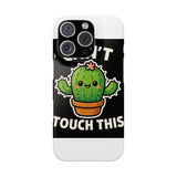 Cant Touch This — Snap Phone Case