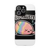 Egg-hausted — Tough Phone Case