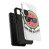 I Am One In A Melon — Tough Phone Case
