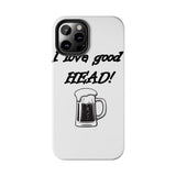 I Love Good Head — Tough Phone Case