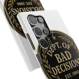Dept Of Bad Decisions — Snap Phone Case