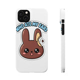 Who Ate My Ears — Snap Phone Case