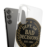 Dept Of Bad Decisions — Snap Phone Case