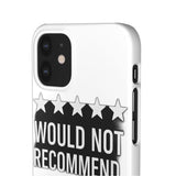 Would Not Recommend My Life 2026 — Snap Phone Case