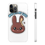 Who Ate My Ears — Snap Phone Case