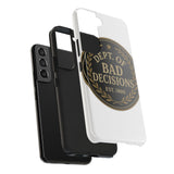 Dept Of Bad Decisions — Tough Phone Case