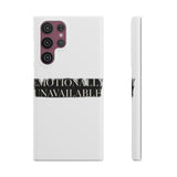 Emotionally Unavailable — Snap Phone Case