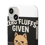 Zero Fluffs Given — Snap Phone Case