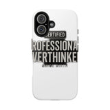 Certified Professional Overthinker — Tough Phone Case