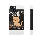 Zero Fluffs Given — Snap Phone Case