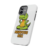 Nervous Rex — Tough Phone Case