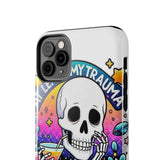 My Trauma Made Me Funny — Tough Phone Case